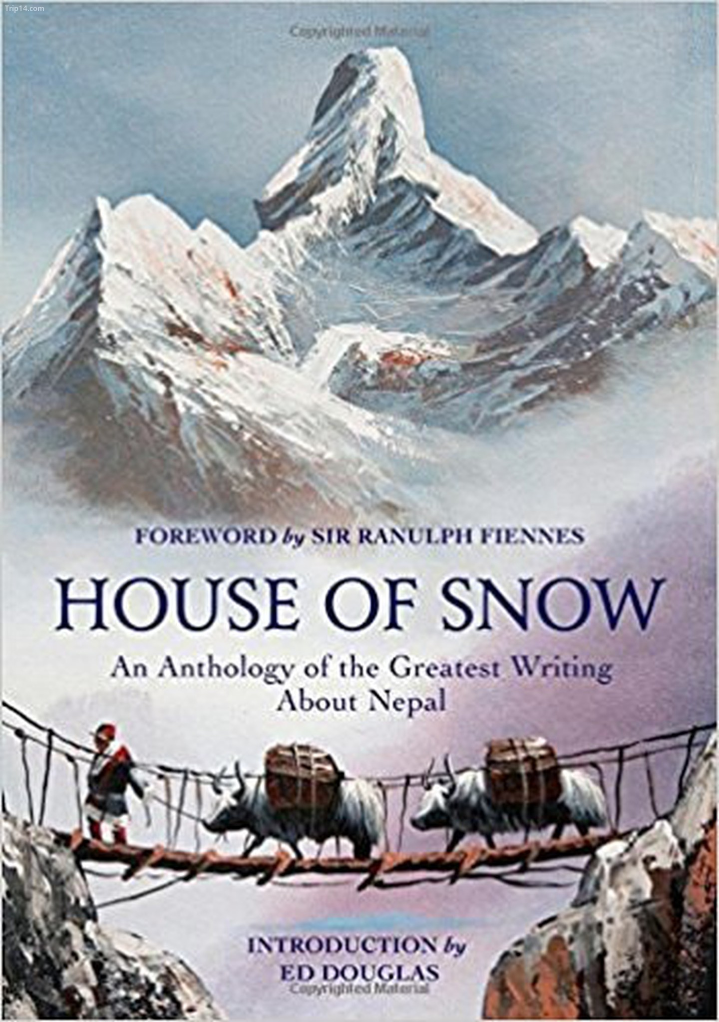 House of Snow: Tuyển tập những tác phẩm vĩ đại nhất viết về Nepal (2016)